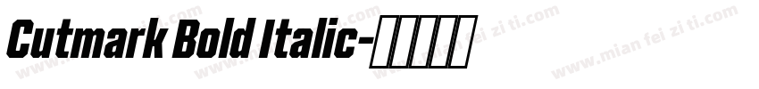 Cutmark Bold Italic字体转换